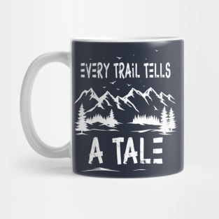 every trail tells a tale gift for hiking lovers Mug